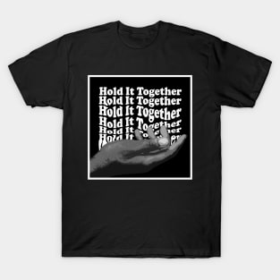 Hold It Together T-Shirt